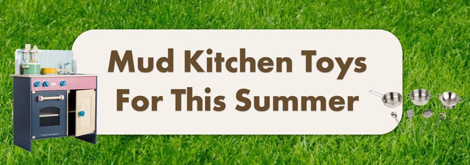 Mud Kitchen Toys For This Summer