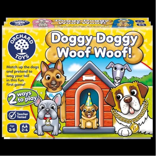 DOGGY, DOGGY, WOOF, WOOF!