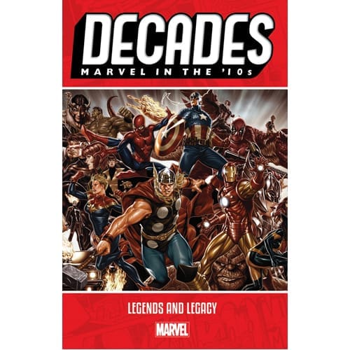 Decades: Marvel in the 10s - Legends and Legacy (Paperback)