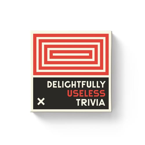 Delightfully Useless Trivia