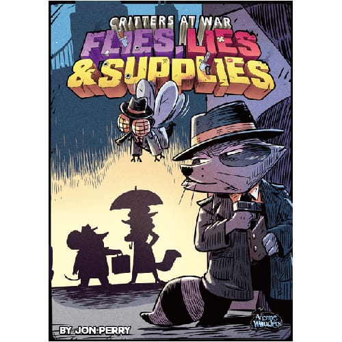Flies, Lies & Supplies: Critters At War