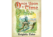 Once upon a Time: Knightly Tales