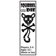 Squirrel Or Die