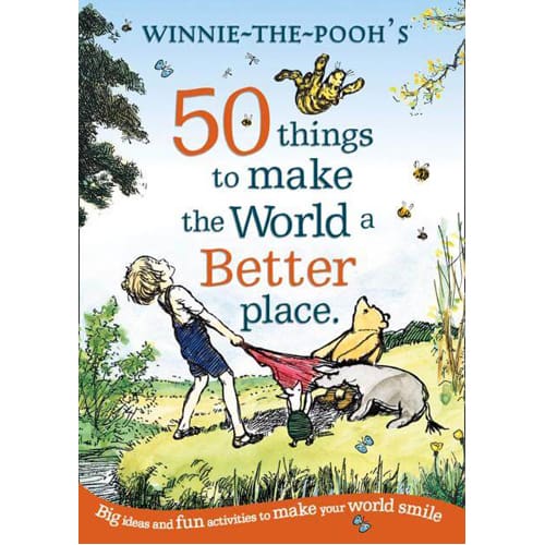 Winnie the Pooh: 50 Things to make the world a better place