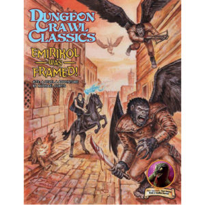 Dungeon Crawl Classics #73: Emirikol Was Framed!