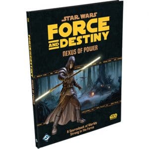 Star Wars Force and Destiny RPG: Nexus of Power (Edge Studio Edition)
