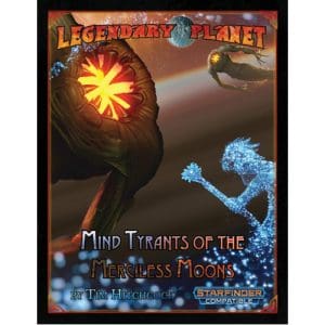 Legendary Planet: Mind Tyrants of the Merciless Moons (Starfinder)