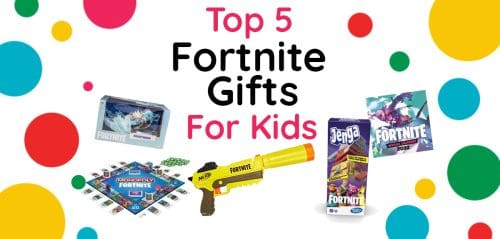 Top 5 Fortnite Gifts For Kids