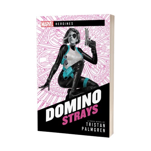 Domino: Strays - A Marvel Heroines Novel
