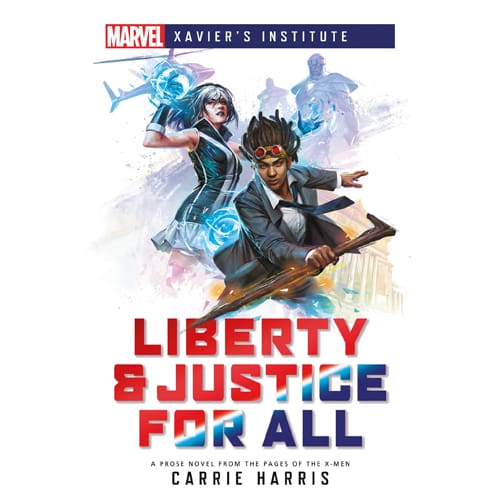 Marvel: Xavier's Institute - Liberty & Justice For All Novel