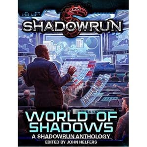 Shadowrun: A World of Shadows Anthology