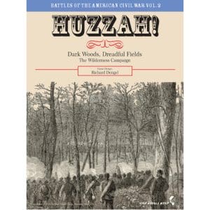 Huzzah! Vol.2: Dark Woods, Dreadful Fields (the Wilderness Campaign)